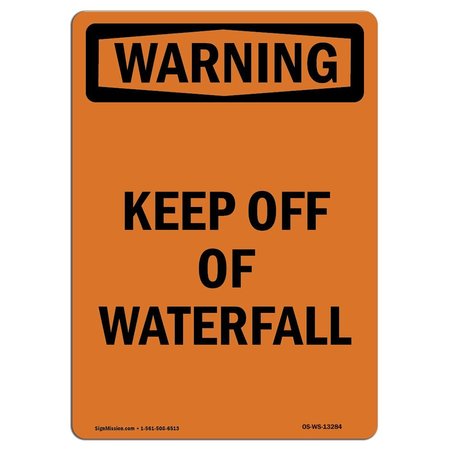 SIGNMISSION OSHA Sign, Keep Off Of Waterfall, 7in X 5in Decal, 5" W, 7" H, Portrait, Keep Off Of Waterfall OS-WS-D-57-V-13284